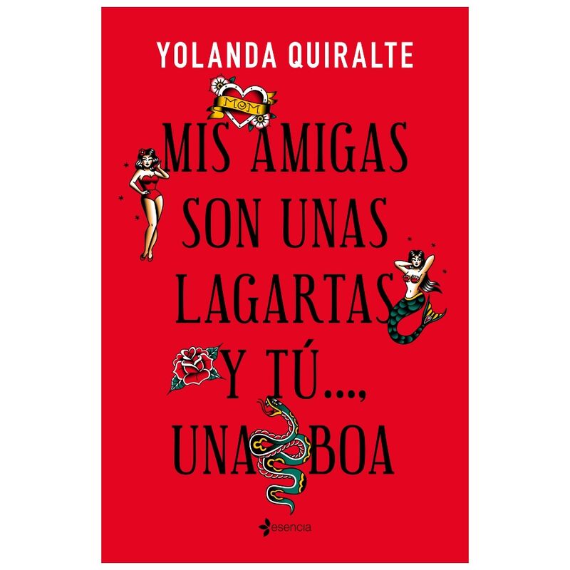 GRUPO PLANETA - MIS AMIGAS SON UNAS LAGARTAS Y TÚ...UNA BOA | EDIÇÃO DE BOLSO
